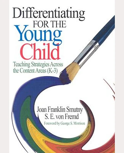 Differentiating for the Young Child: Teaching Strategies Across the Content Areas (K-3)