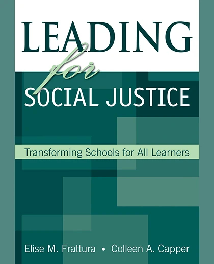 Leading for Social Justice: Transforming Schools for All Learners