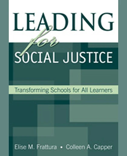 Leading for Social Justice: Transforming Schools for All Learners, 1st Edition
