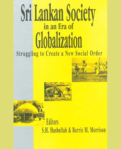 Sri Lankan Society in an Era of Globalization: Struggling to Create a New Social Order
