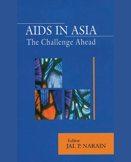 AIDS in Asia: The Challenge Ahead