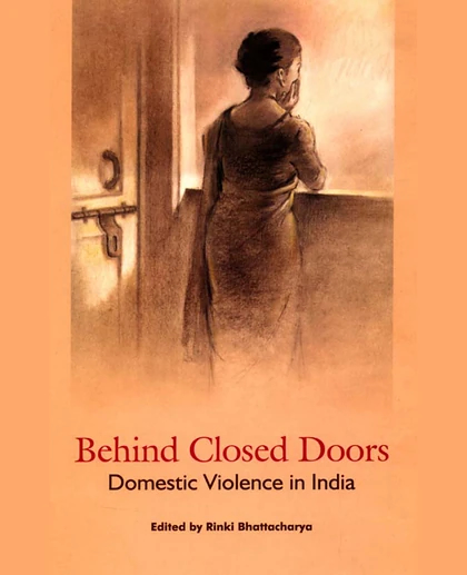 Behind Closed Doors Domestic Violence in India