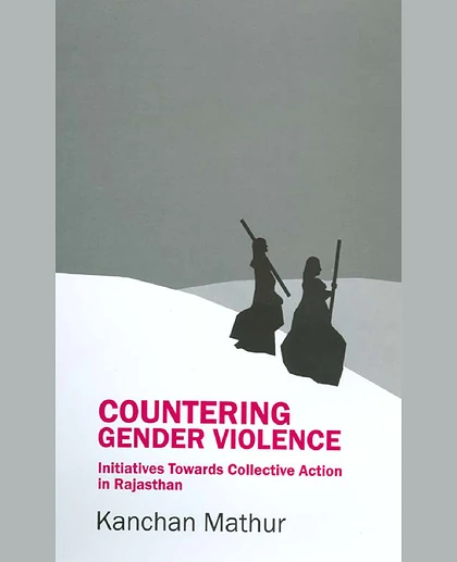 Countering Gender Violence: Initiatives Towards Collective Action in Rajasthan