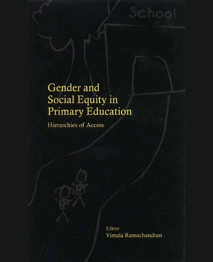 Gender and Social Equity in Primary Education: Hierarchies of Access
