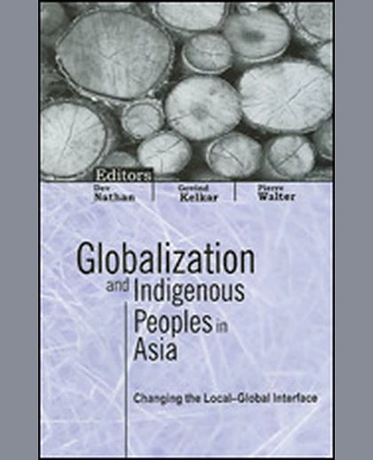 Globalization and Indigenous Peoples in Asia: Changing the Local-Global Interface