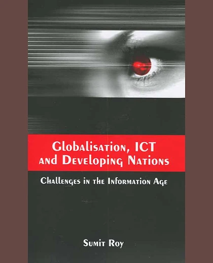 Globalisation, ICT and Developing Nations: Challenges in the Information Age