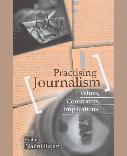 Practising Journalism: Values, Constraints, Implications
