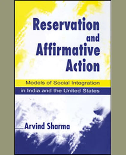 Reservation and Affirmative Action: Models of Social Integration in India and the United States, 1st Edition