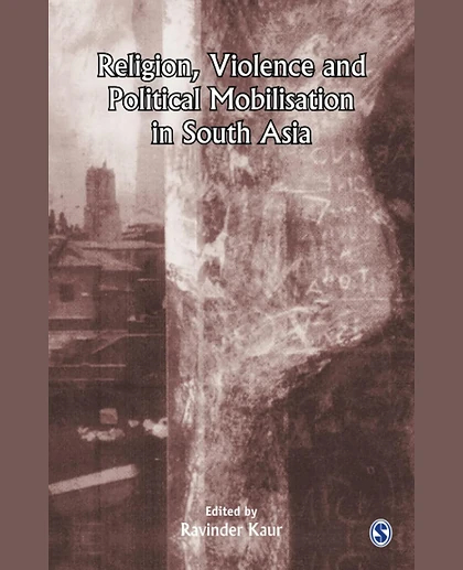 Religion, Violence and Political Mobilisation in South Asia