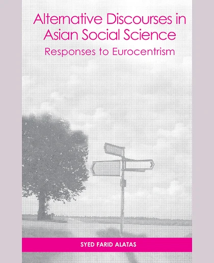 ALTERNATIVE DISCOURSES IN ASIAN SOCIAL SCIENCE; RESPONSES TO EUROCENTRISM, 1st Edition