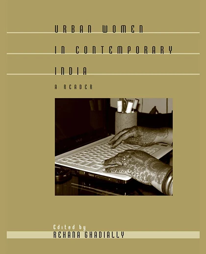 Urban Women in Contemporary India: A Reader, 1st Edition