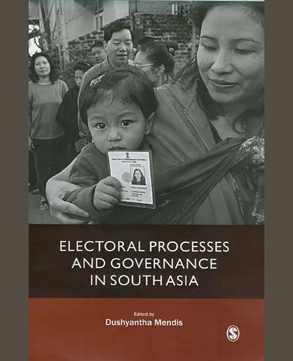 Electoral Processes and Governance in South Asia, 1st Edition