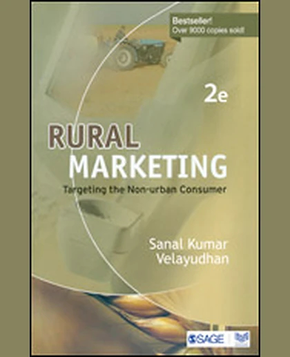 Rural Marketing: Targeting the Non-Urban Consumer, 2nd Edition