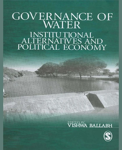 Governance of Water: Institutional Alternatives and Political Economy, 1st Edition