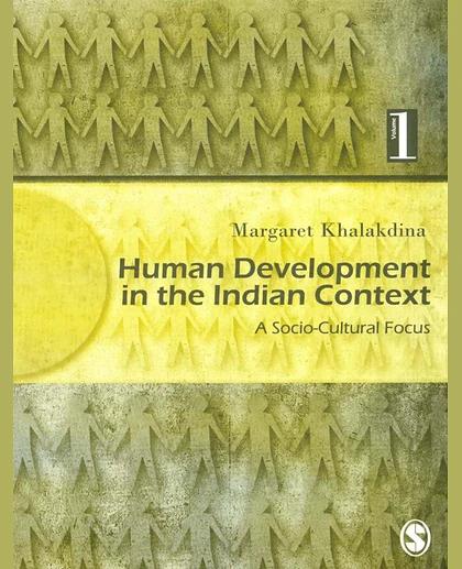 Human Development in the Indian Context: A Socio-cultural Focus Vol.1