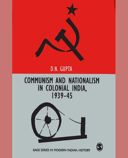 Communism and Nationalism in Colonial India, 1939-45