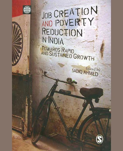 Job Creation and Poverty Reduction in India: Towards Rapid and Sustained Growth