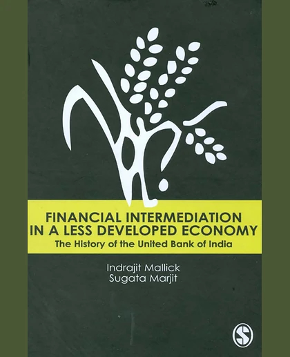 Financial Intermediation in a Less Developed Economy: The History of the United Bank of India
