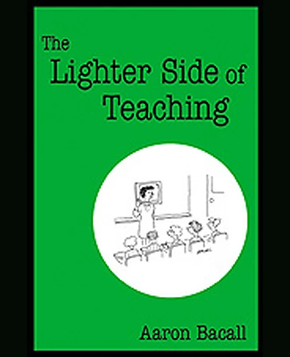 The Lighter Side of Teaching, 1st Edition