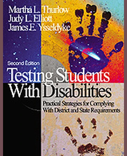 Testing Students with Disabilities: Practical Strategies for Complying with District and State Requirements, 2nd Edition