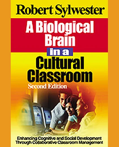 A Biological Brain in a Cultural Classroom: Enhancing Cognitive and Social Development Through Collaborative Classroom Management, 2nd Edition