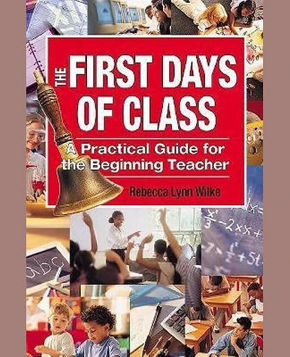 The First Days of Class: A Practical Guide for the Beginning Teacher