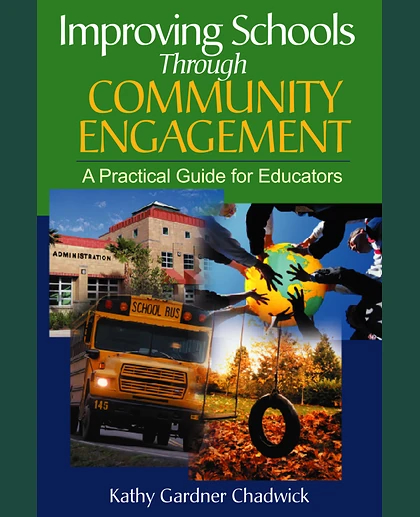 Improving Schools Through Community Engagement: A Practical Guide for Educators