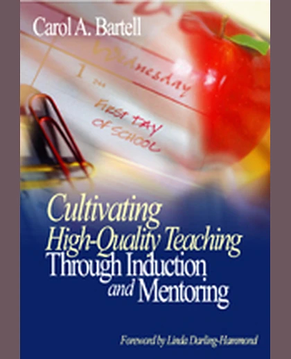 Cultivating High-Quality Teaching Through Induction and Mentoring, 1st Edition