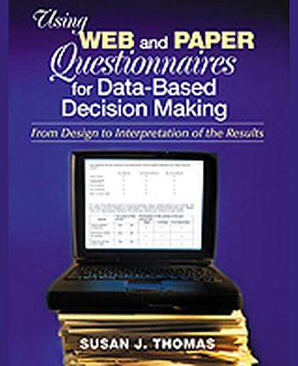 Using Web and Paper Questionnaires for Data-Based Decision Making: From Design to Interpretation of the Results, 1st Edition