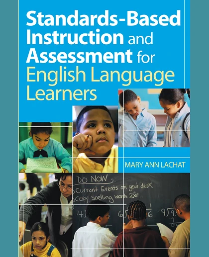 Standards-Based Instruction and Assessment for English Language Learners