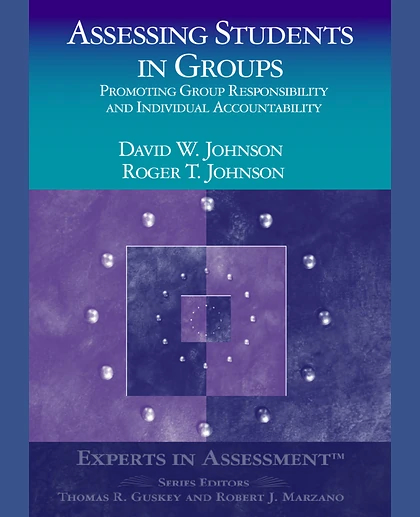 Assessing Students in Groups: Promoting Group Responsibility and Individual Accountability
