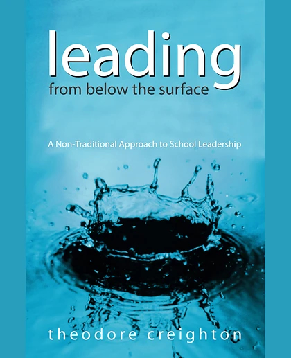 Leading From Below the Surface: A Non-Traditional Approach to School Leadership