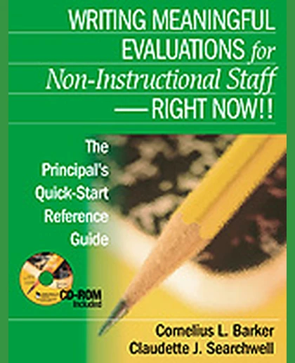 Writing Meaningful Evaluations for Non-Instructional Staff - Right Now!!: The Principal's Quick-Start Reference Guide, 1st Edition