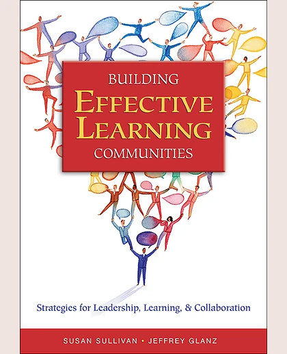 Building Effective Learning Communities: Strategies for Leadership, Learning, & Collaboration, 1st Edition