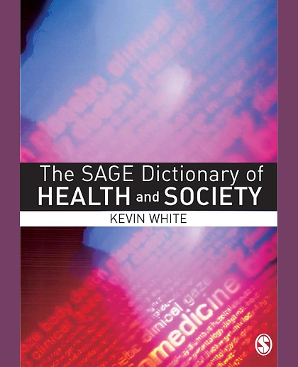 The Sage Dictionary of Health and Society