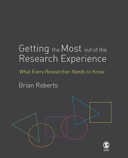 Getting the Most Out of the Research Experience: What Every Researcher Needs to Know