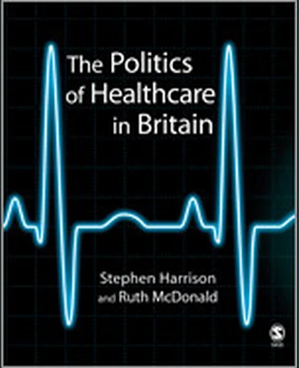The Politics of Healthcare in Britain, 1st Edition