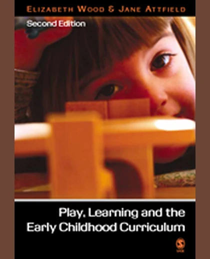 Play, Learning and the Early Childhood Curriculum, 2nd Edition