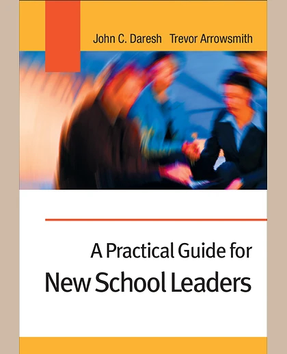 A Practical Guide for New School Leaders, 1st Edition