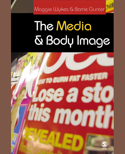 The Media and Body Image: If Looks Could Kill