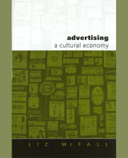 Advertising: A Cultural Economy, 1st Edition