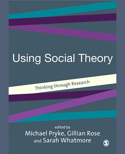 Using Social Theory: Thinking Through Research