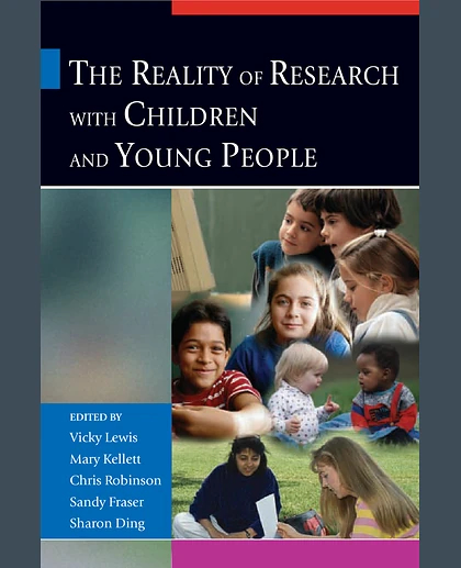 The Reality of Research with Children and Young People, 1st Edition