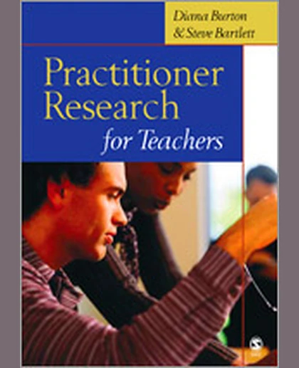 Practitioner Research for Teachers, 1st Edition