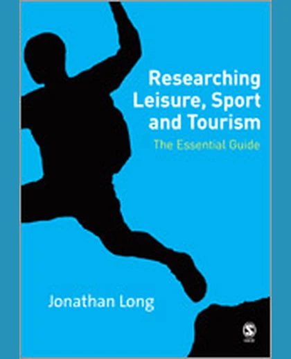 Researching Leisure, Sport and Tourism: The Essential Guide, 1st Edition