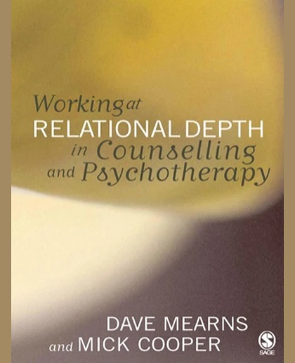 Working at Relational Depth in Counselling and Psychotherapy