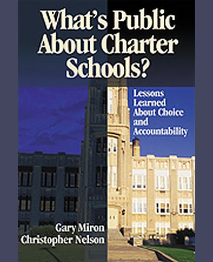 What's Public About Charter Schools?: Lessons Learned About Choice and Accountability, 1st Edition