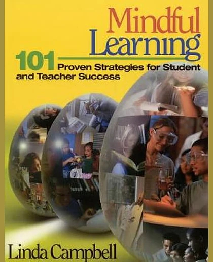 Mindful Learning: 101 Proven Strategies for Student and Teacher Success