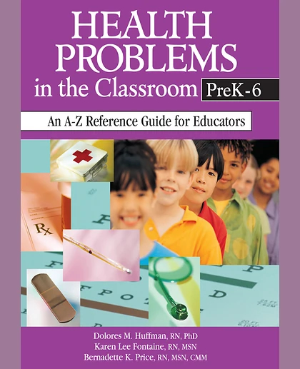 Health Problems in the Classroom, Prek-6: An A-Z Reference Guide for Educators