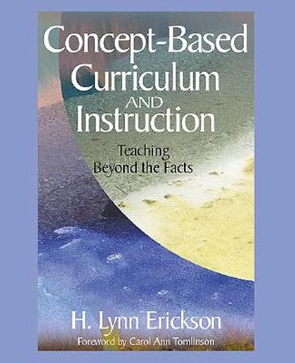 Concept-Based Curriculum and Instruction: Teaching Beyond the Facts